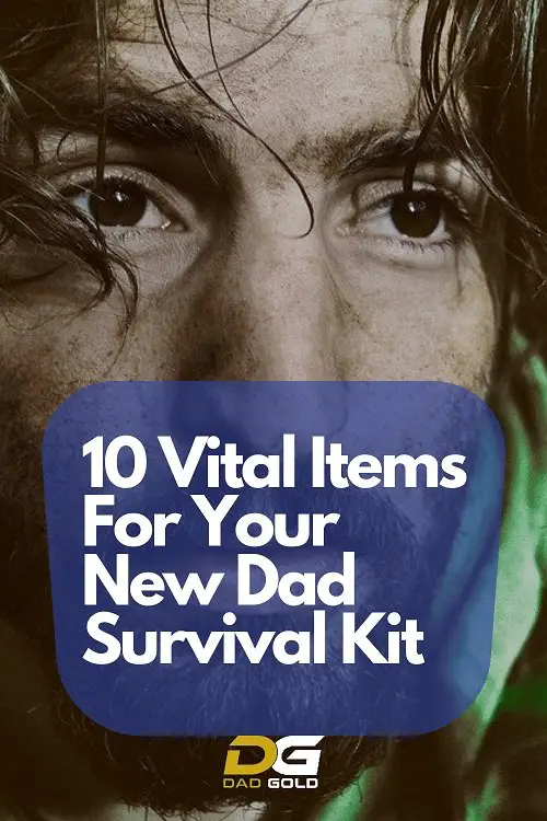 Vital Items For Your New Dad Survival Kit