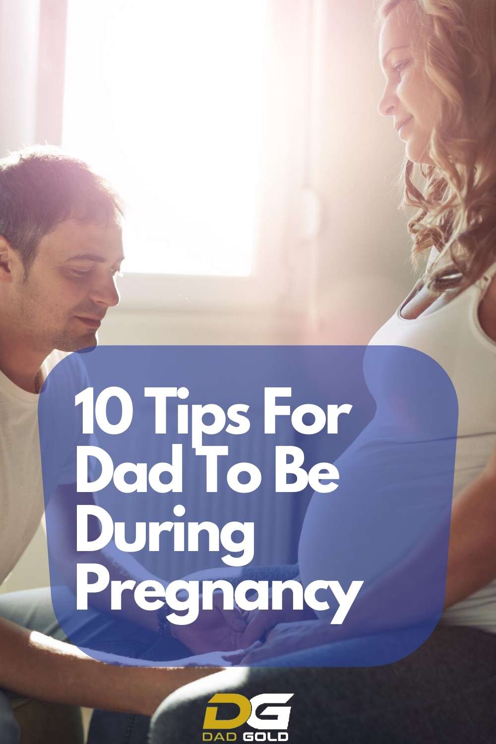 10 Tips For Dad To Be During Pregnancy