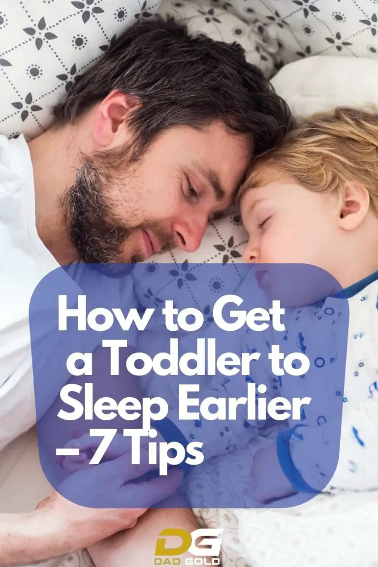 How to Get a Toddler to Sleep Earlier 7 Tips Dad Gold