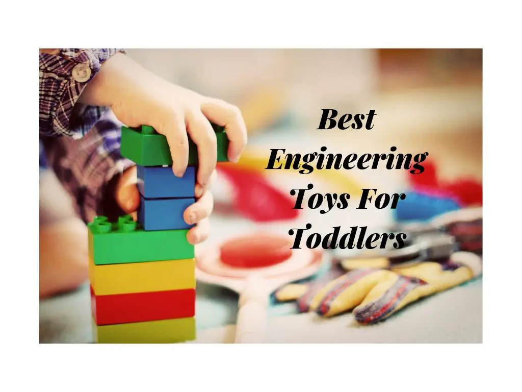 Best Engineering Toys For Toddlers