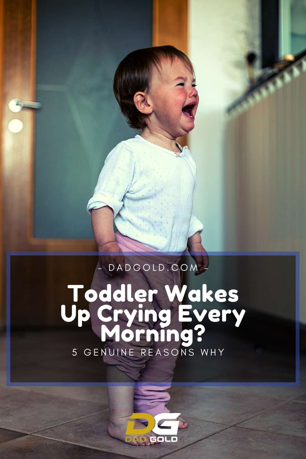 5 Genuine Reasons Why Your Toddler Wakes Up Crying Every Morning