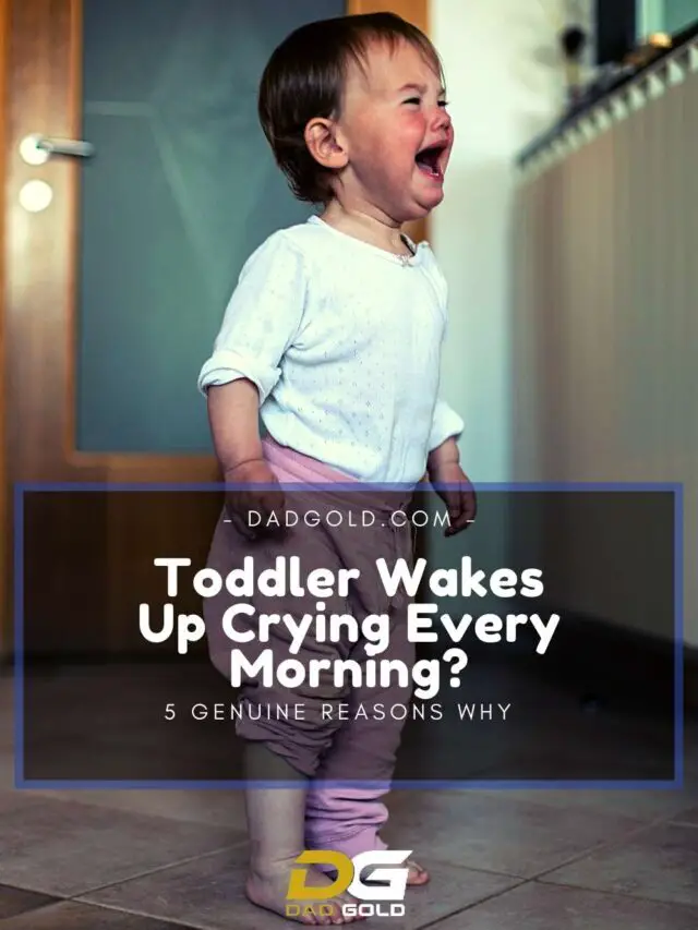 5 Genuine Reasons Why Your Toddler Wakes Up Crying Every Morning
