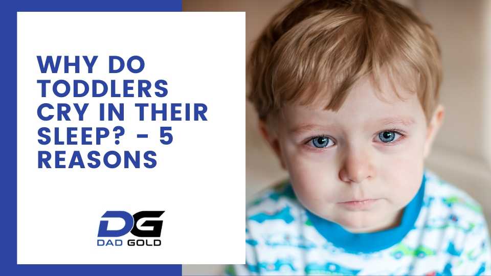 Why Do Toddlers Cry In Their Sleep