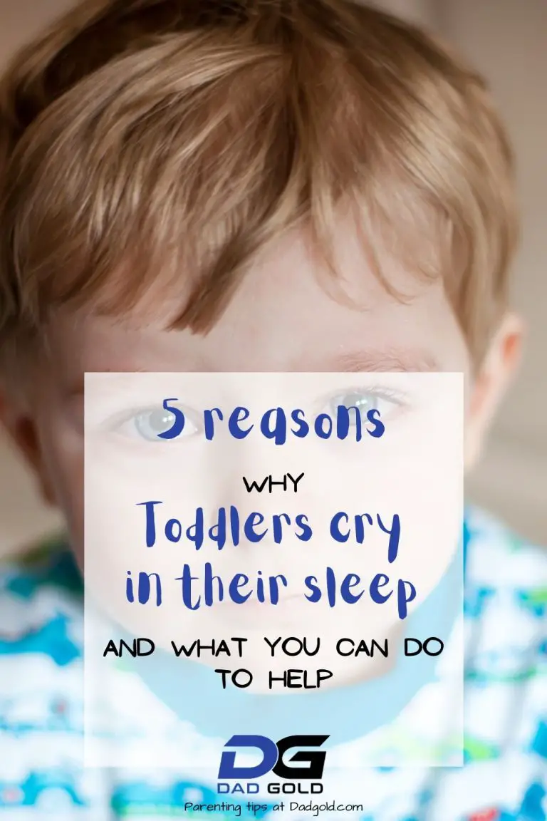 Why Do Toddlers Cry In Their Sleep? 5 Reasons Here Dad Gold