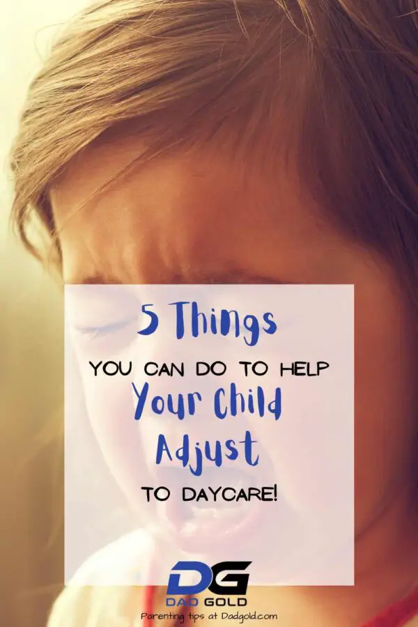 Toddler Not Adjusting To Daycare? 5 Tips To Help Them Dad Gold