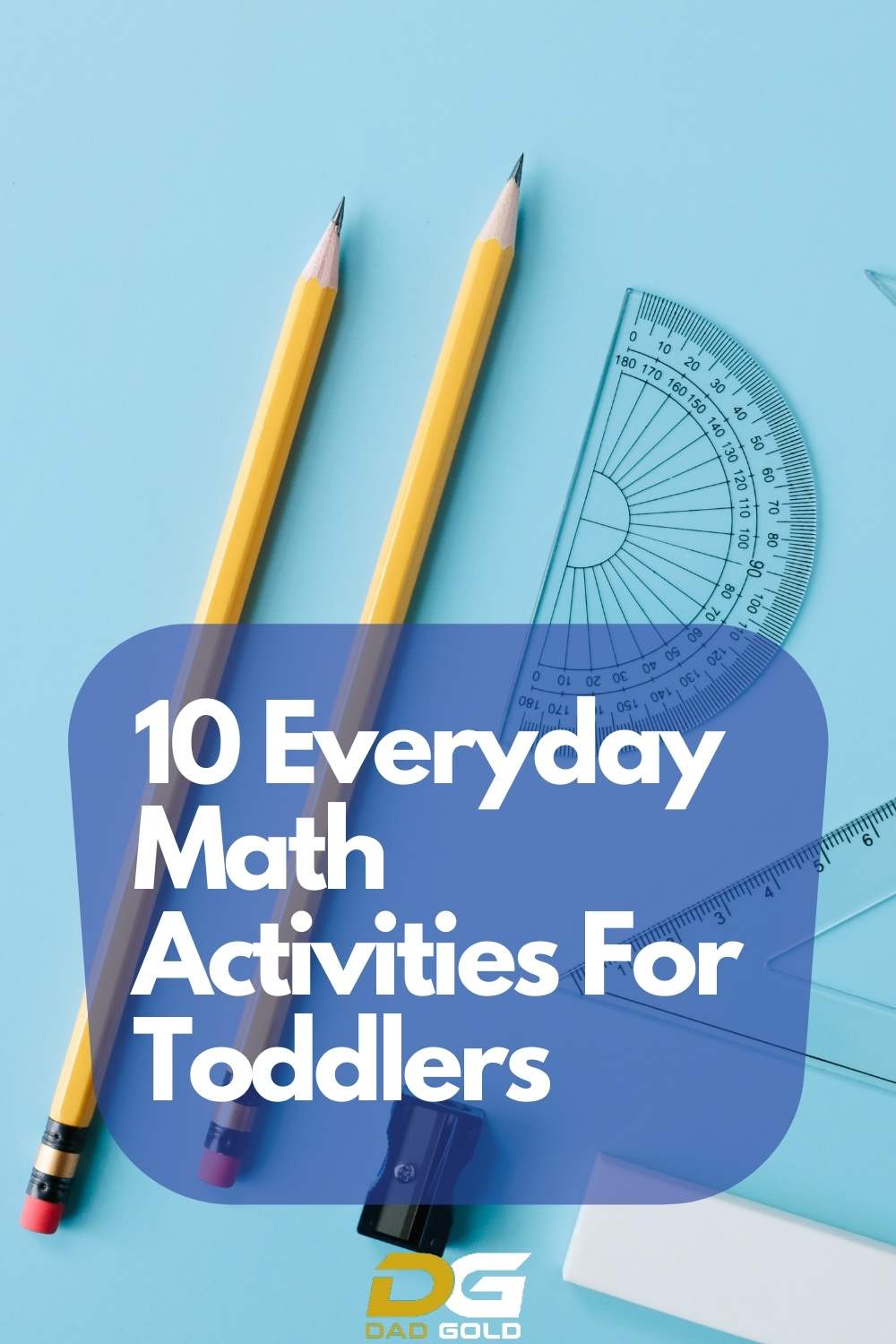 pencils compass and text that says 10 everyday math activities for toddlers