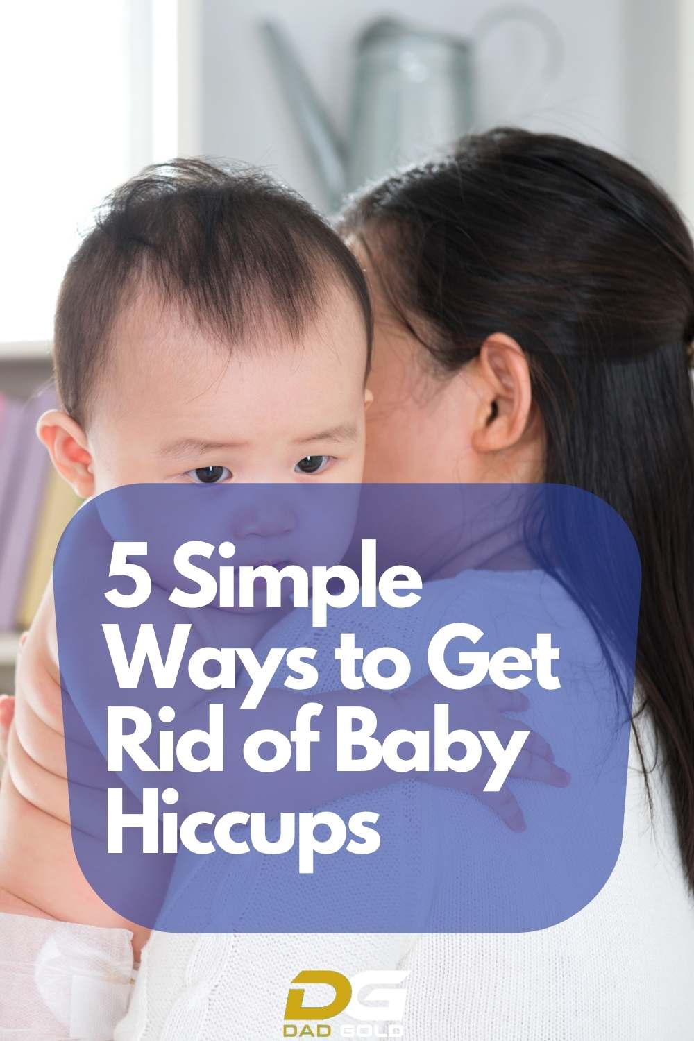 How to Get Rid of Baby Hiccups Dad Gold