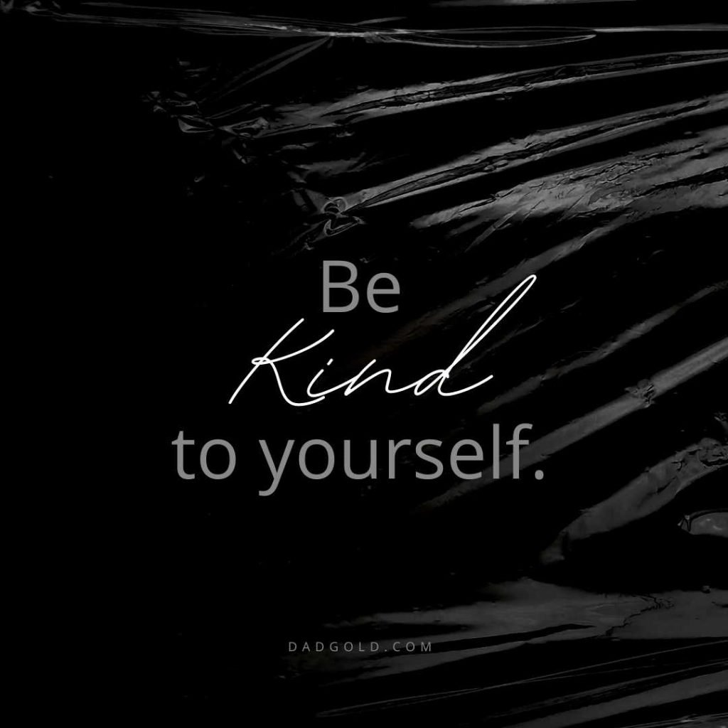 Be kind to yourself quote