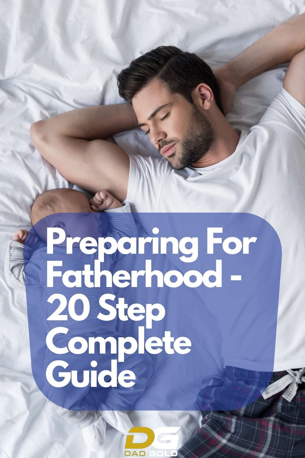 Preparing For Fatherhood - 20 Step Complete Guide