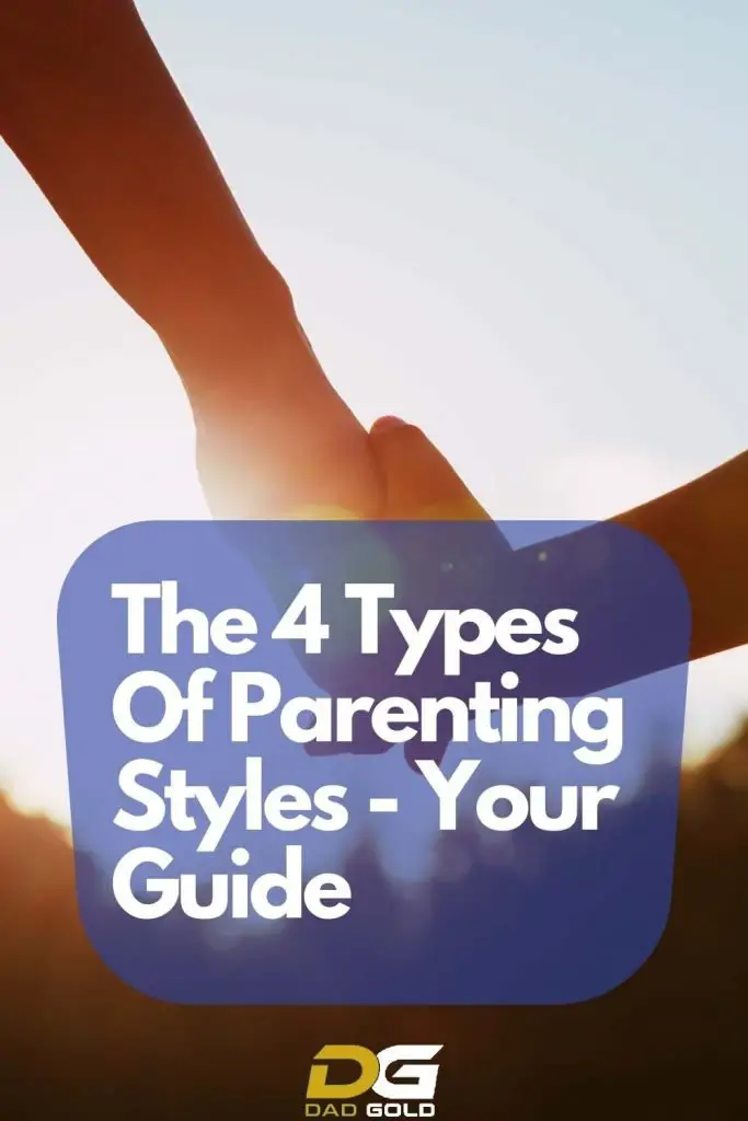 The 4 Types Of Parenting Styles - Your Guide