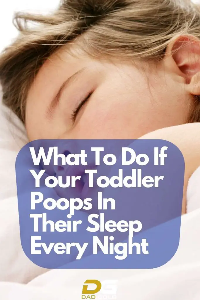 Toddler Poops In Sleep Every Night? - Here Is What You Can Do - Dad Gold