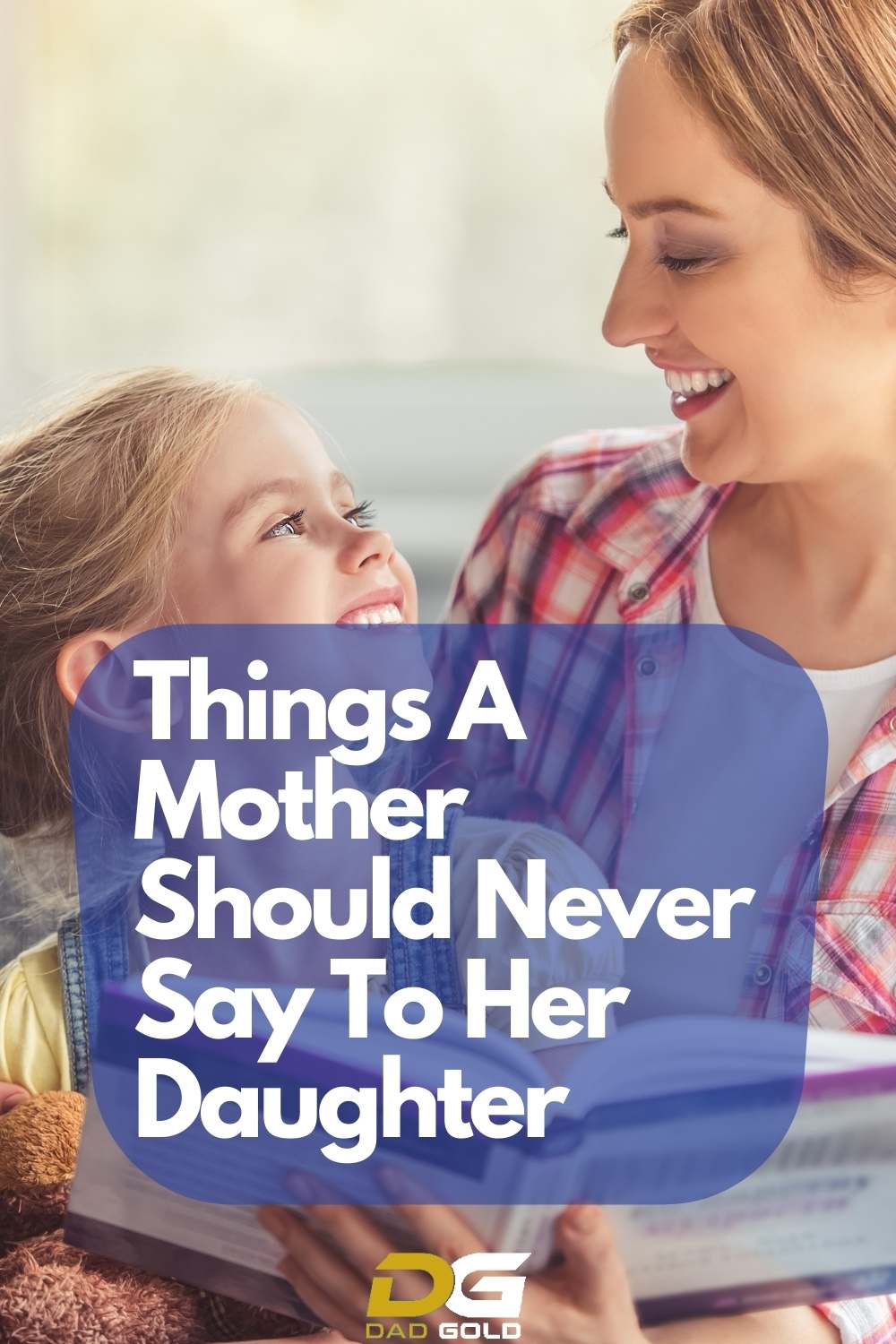 10-things-a-mother-should-never-say-to-her-daughter-dad-gold