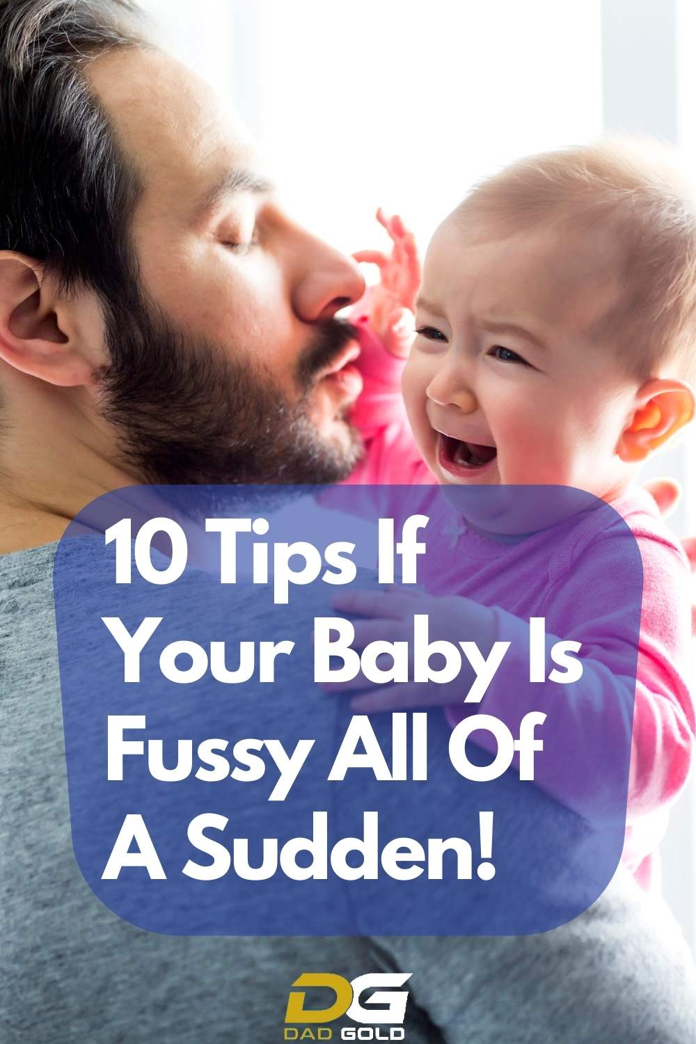 10 Tips If Your Baby Is Fussy All Of A Sudden!