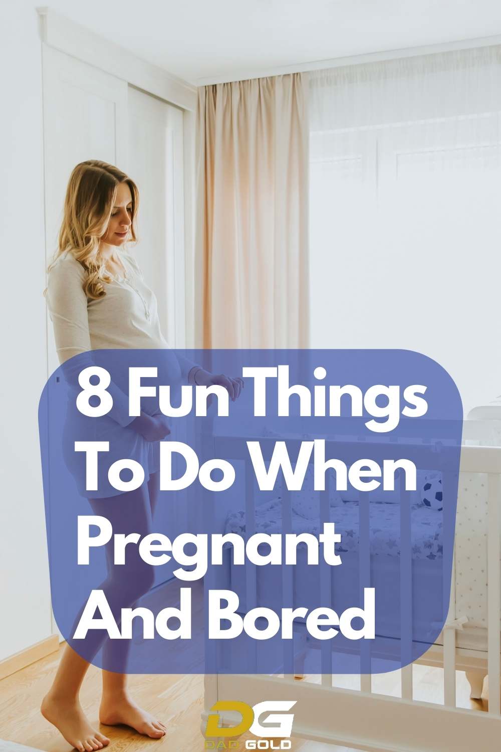 8 Fun Things To Do When Pregnant And Bored