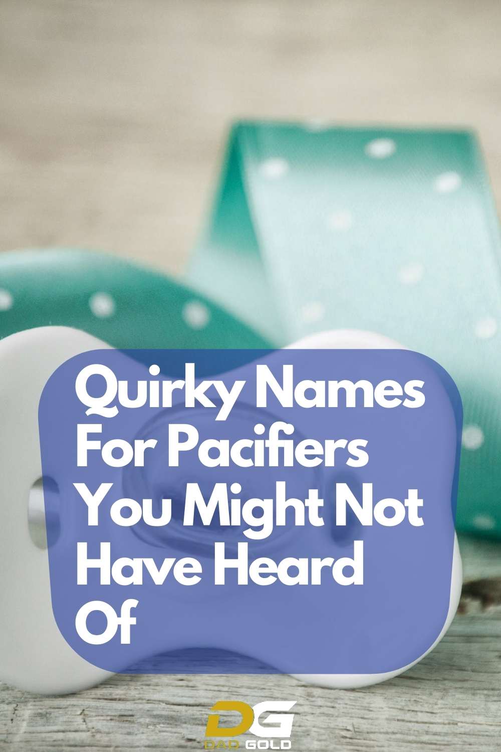 Quirky Names for Pacifiers You Might Not Have Heard Of