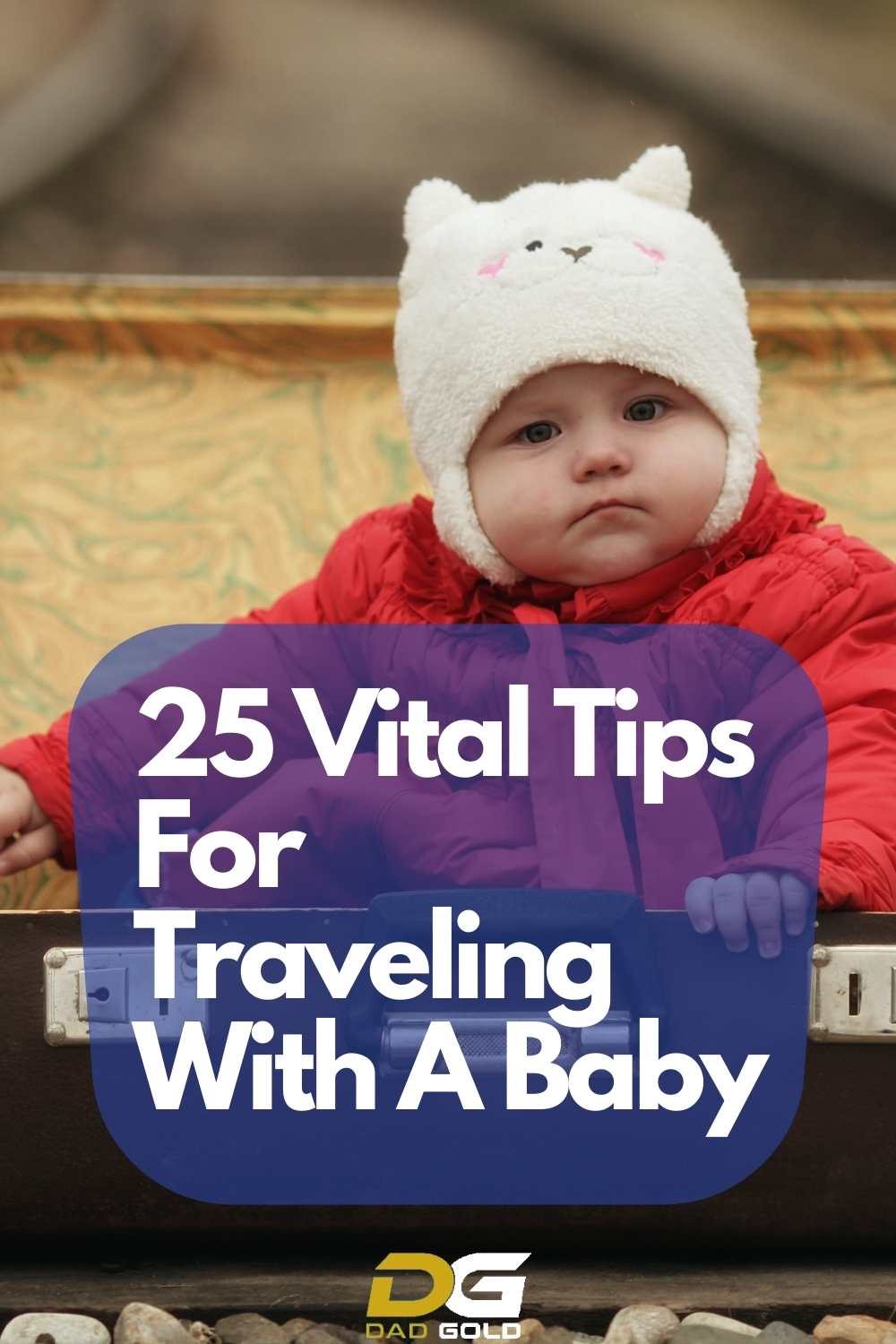 25 Vital Tips For Traveling With A Baby