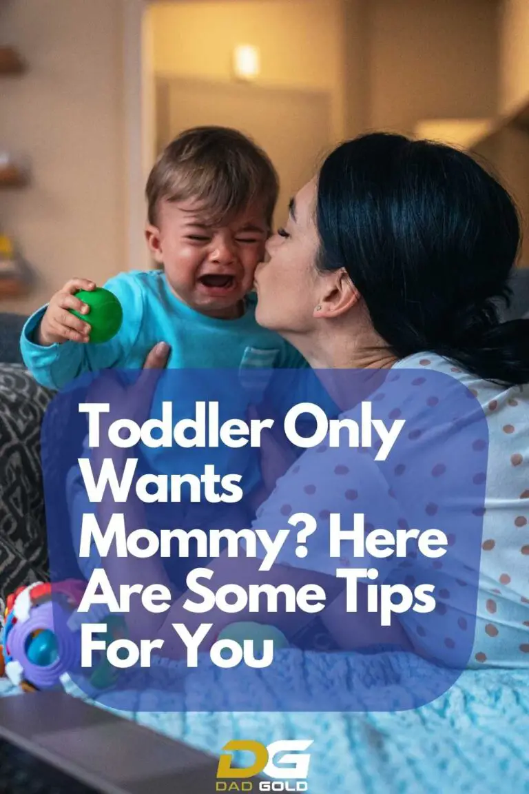 Toddler Only Wants Mommy? Here Are Some Tips For You Dad Gold