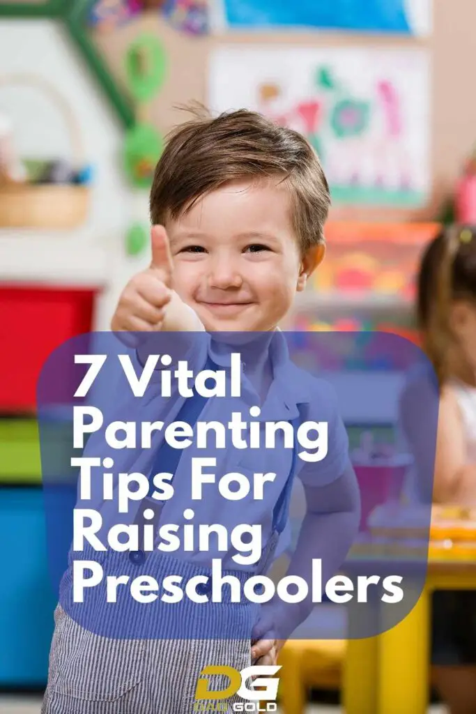 7 Vital Parenting Tips For Raising Preschoolers