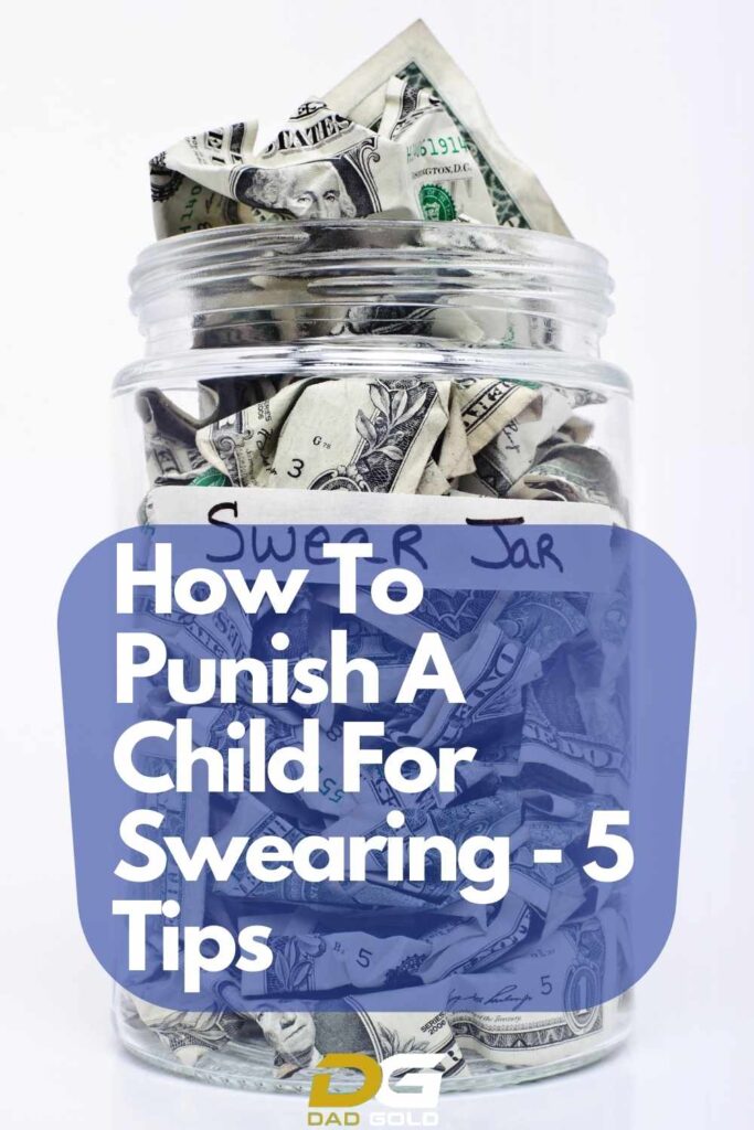 How To Punish A Child For Swearing - 5 Tips