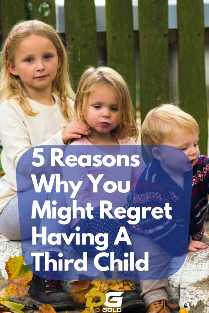 5 Reasons Why You Might Regret Having A Third Child