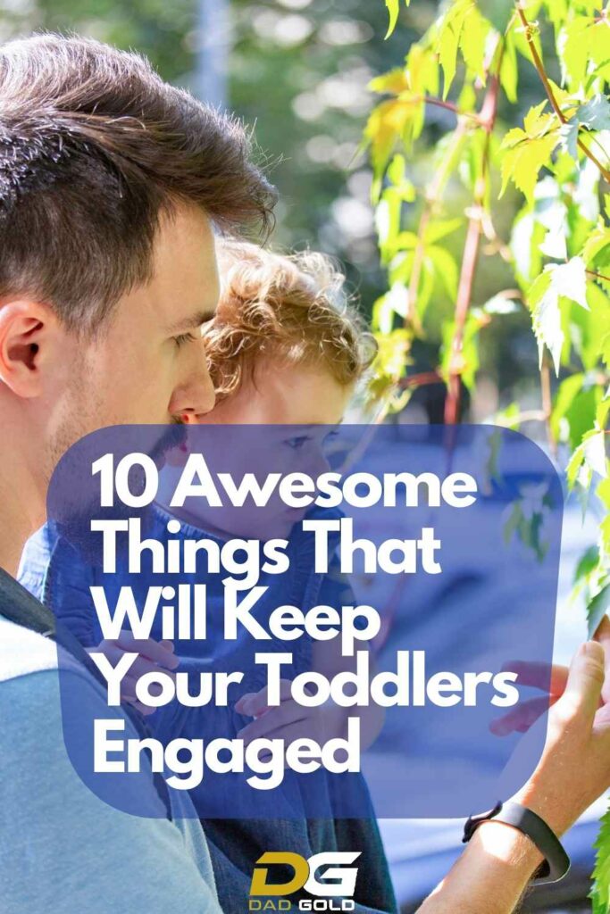 10 Awesome Things That Will Keep Your Toddlers Engaged