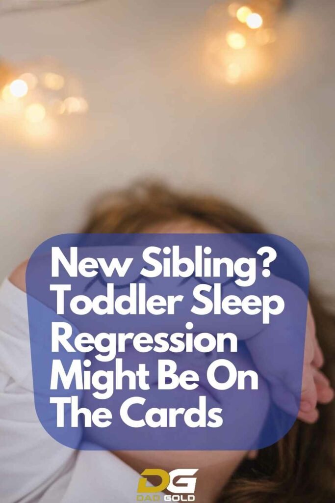 New Sibling Toddler Sleep Regression Might Be On The Cards