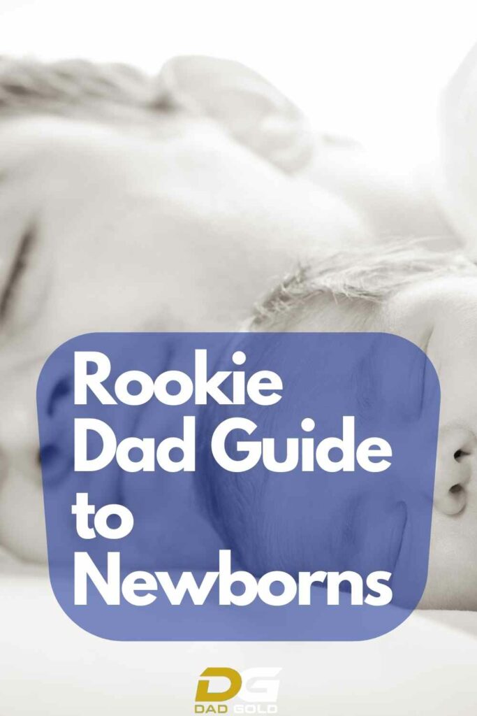 Rookie Dad Guide to Newborns