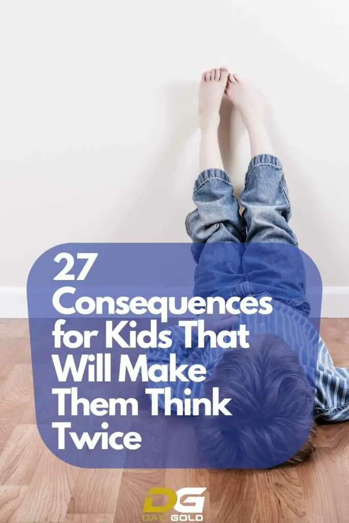 27 Consequences for Kids That Will Make Them Think Twice