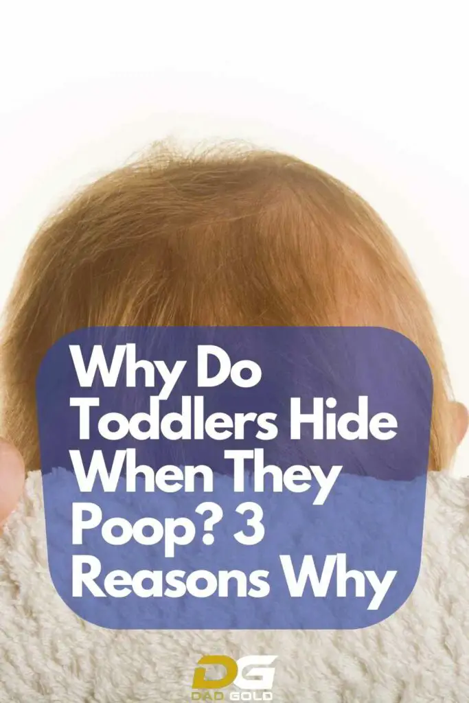 Why Do Toddlers Hide When They Poop 3 Reasons Why